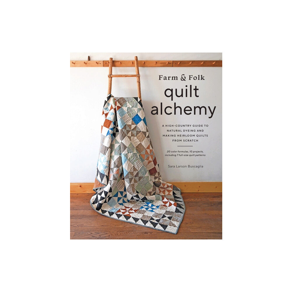 Abrams Farm & Folk Quilt Alchemy (inbunden, eng)