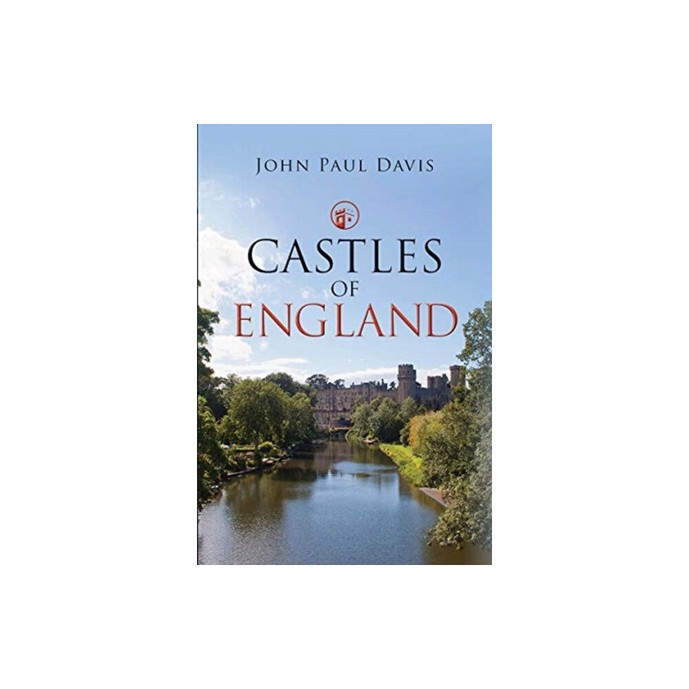 Pen & Sword Books Ltd Castles of England (inbunden, eng)