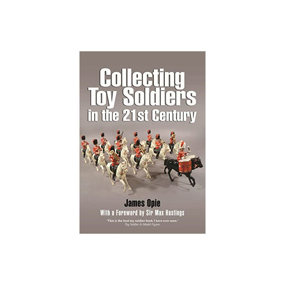Pen & Sword Books Ltd Collecting Toy Soldiers in the 21st Century (häftad, eng)