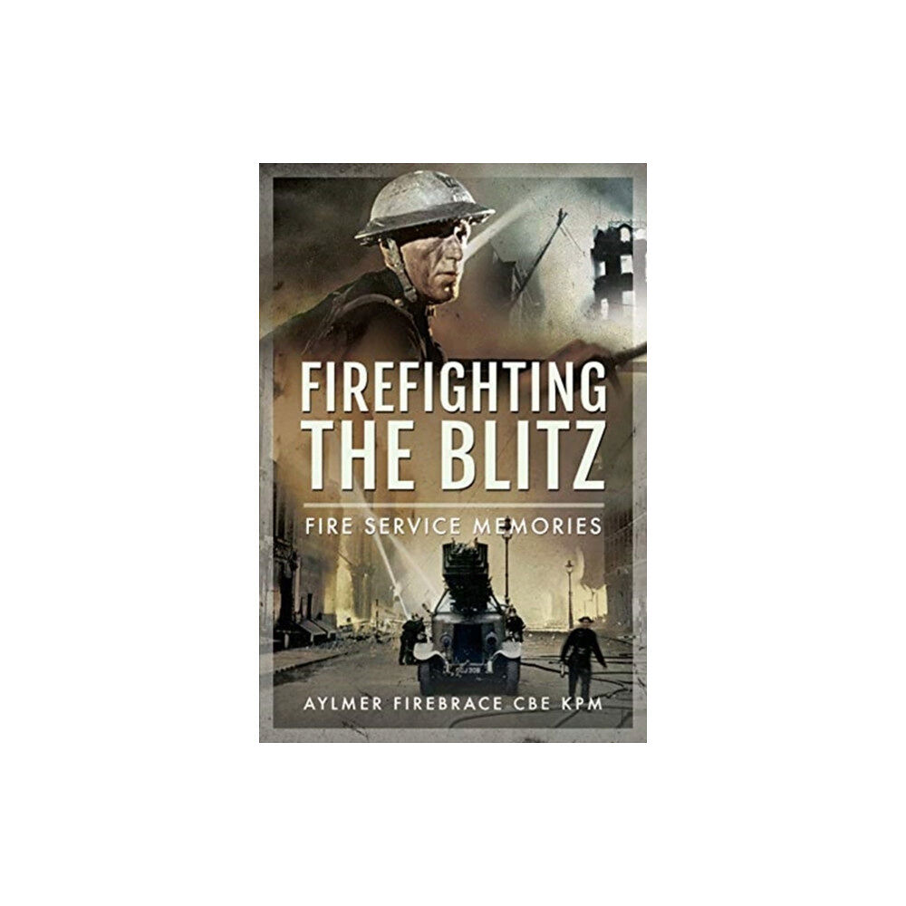 Pen & Sword Books Ltd Firefighting the Blitz (inbunden, eng)