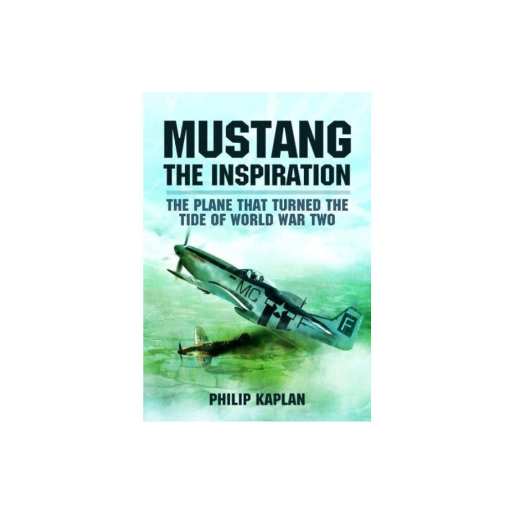 Pen & Sword Books Ltd Mustang the Inspiration (häftad, eng)