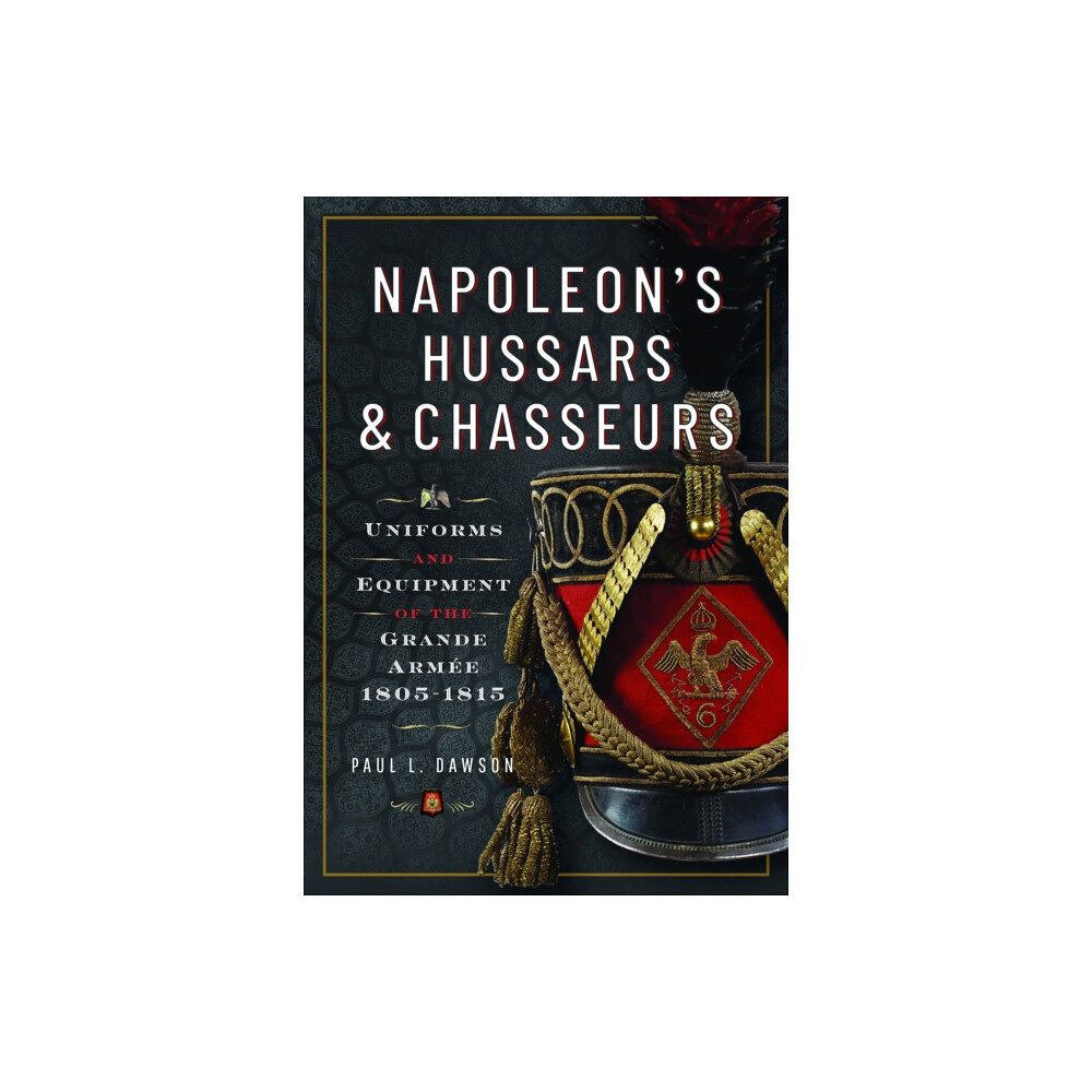 Pen & Sword Books Ltd Napoleon’s Hussars and Chasseurs (inbunden, eng)