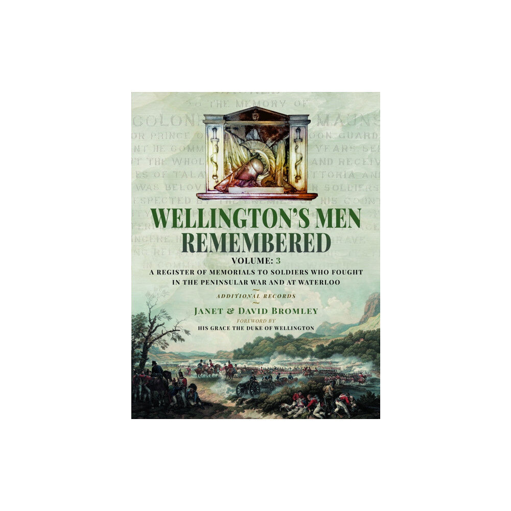 Pen & Sword Books Ltd Wellington’s Men Remembered (inbunden, eng)