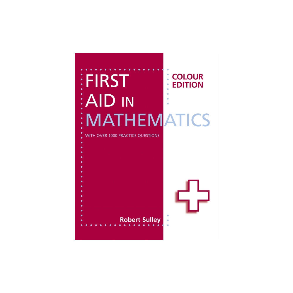 Hachette Learning First Aid in Mathematics Colour Edition (häftad, eng)