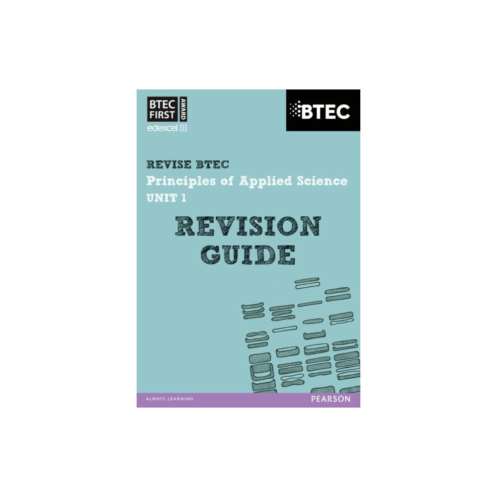 Pearson Education Limited Pearson REVISE BTEC First in Applied Science: Principles of Applied Science Unit 1 Revision Guide - for 2026, 2027 exams...
