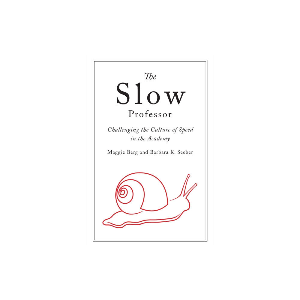 University of Toronto Press The Slow Professor (inbunden, eng)