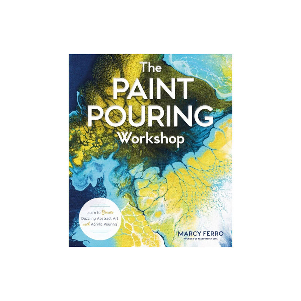 Union Square & Co. The Paint Pouring Workshop (häftad, eng)