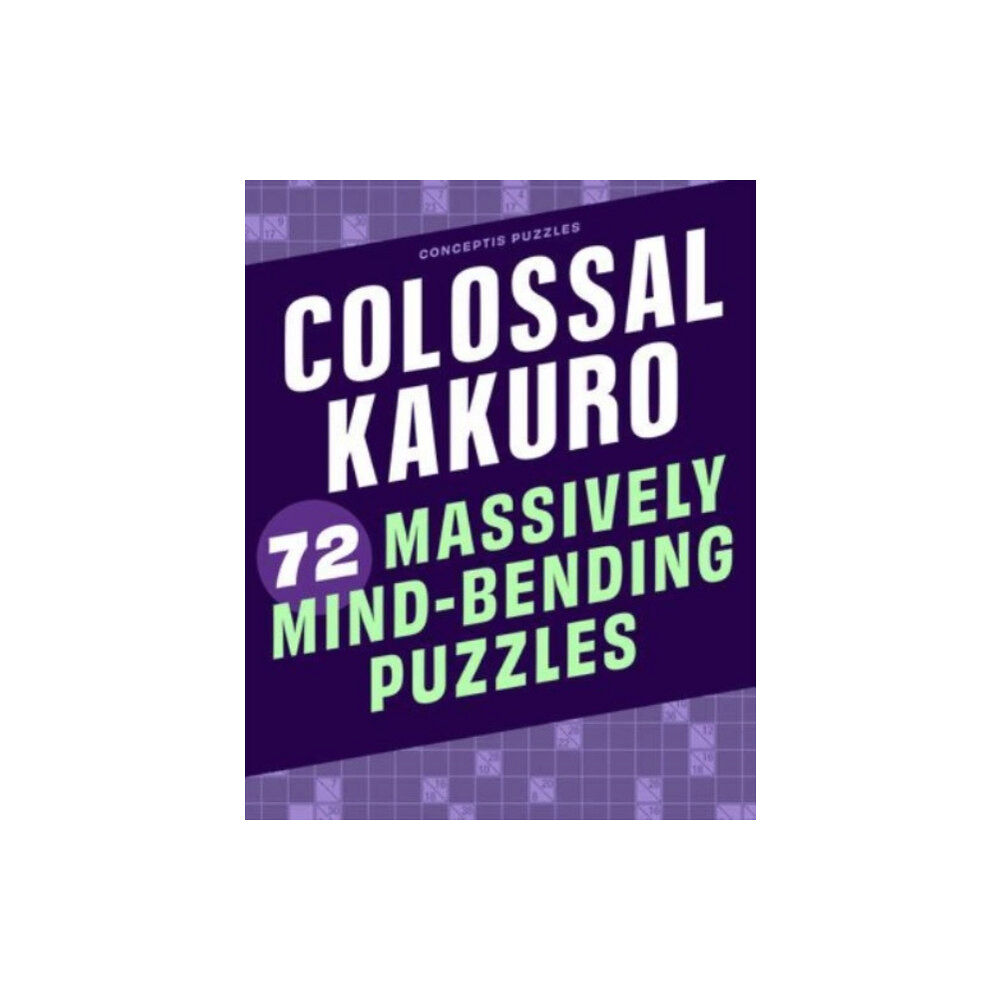 Union Square & Co. Colossal Kakuro: 72 Massively Mind-Bending Puzzles (häftad, eng)