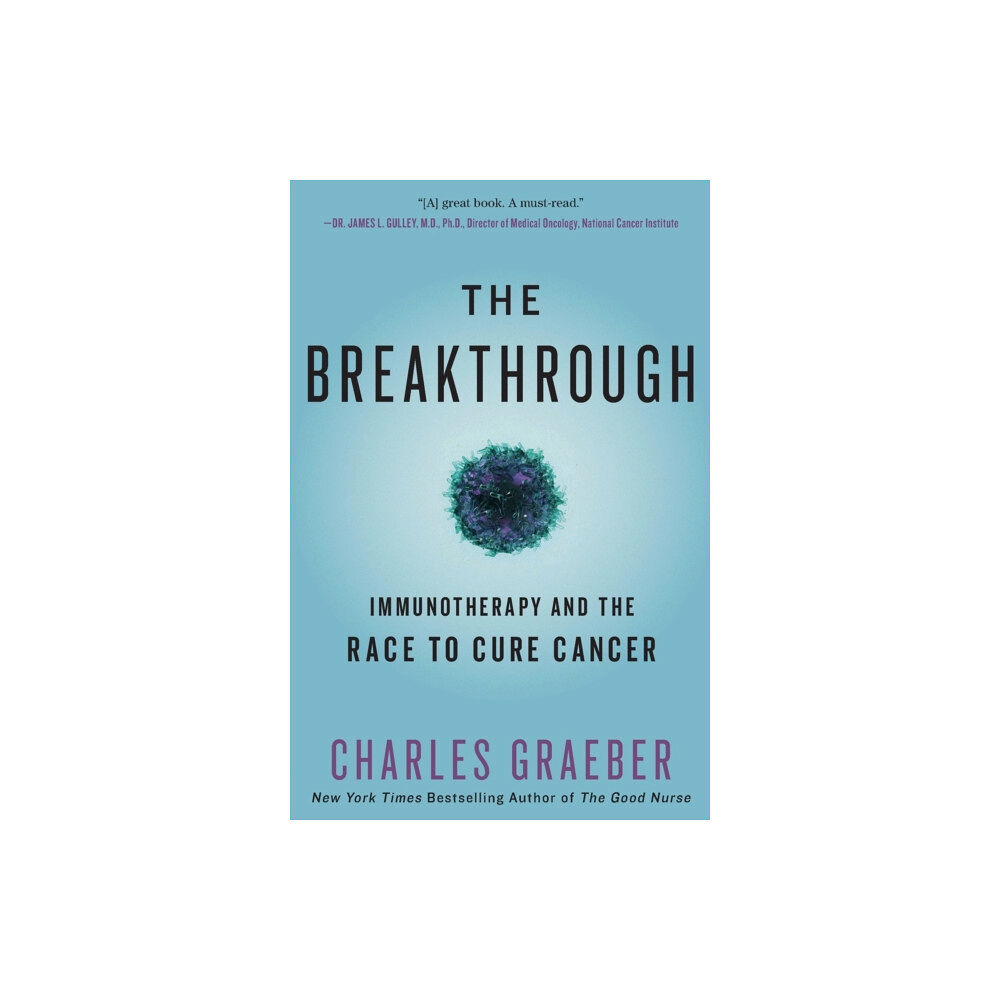 Not Stated The Breakthrough : Immunotherapy and the Race to Cure Cancer (häftad, eng)
