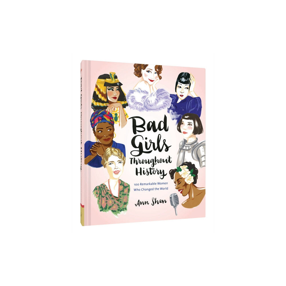 Chronicle Books Bad Girls Throughout History: 100 Remarkable Women Who Changed the World (inbunden, eng)