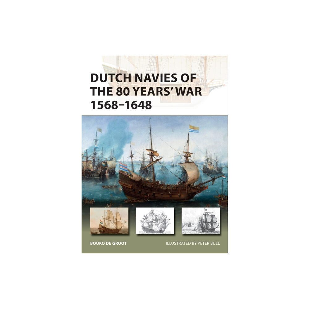 Bloomsbury Publishing PLC Dutch Navies of the 80 Years' War 1568–1648 (häftad, eng)