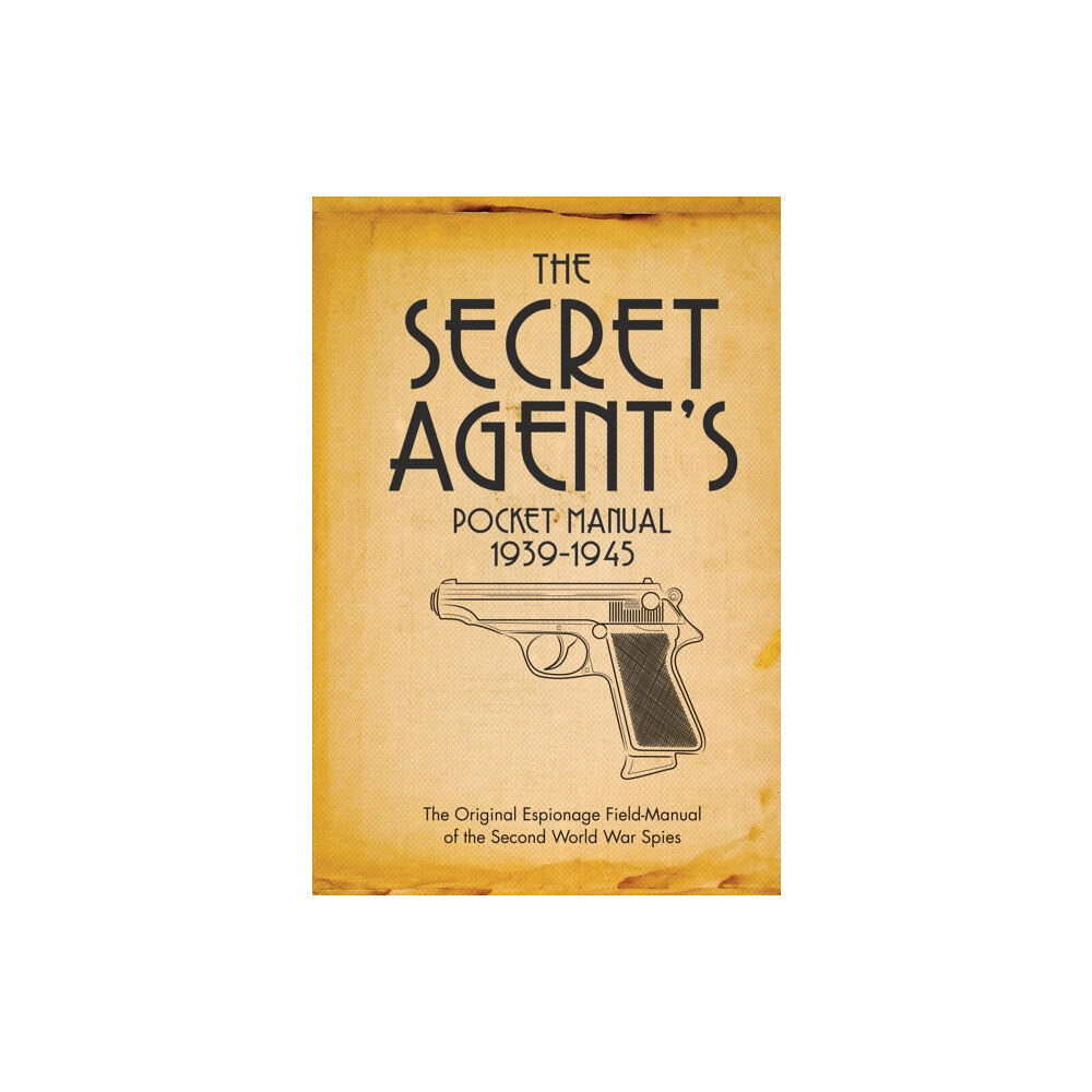 Bloomsbury Publishing PLC The Secret Agent's Pocket Manual (inbunden, eng)