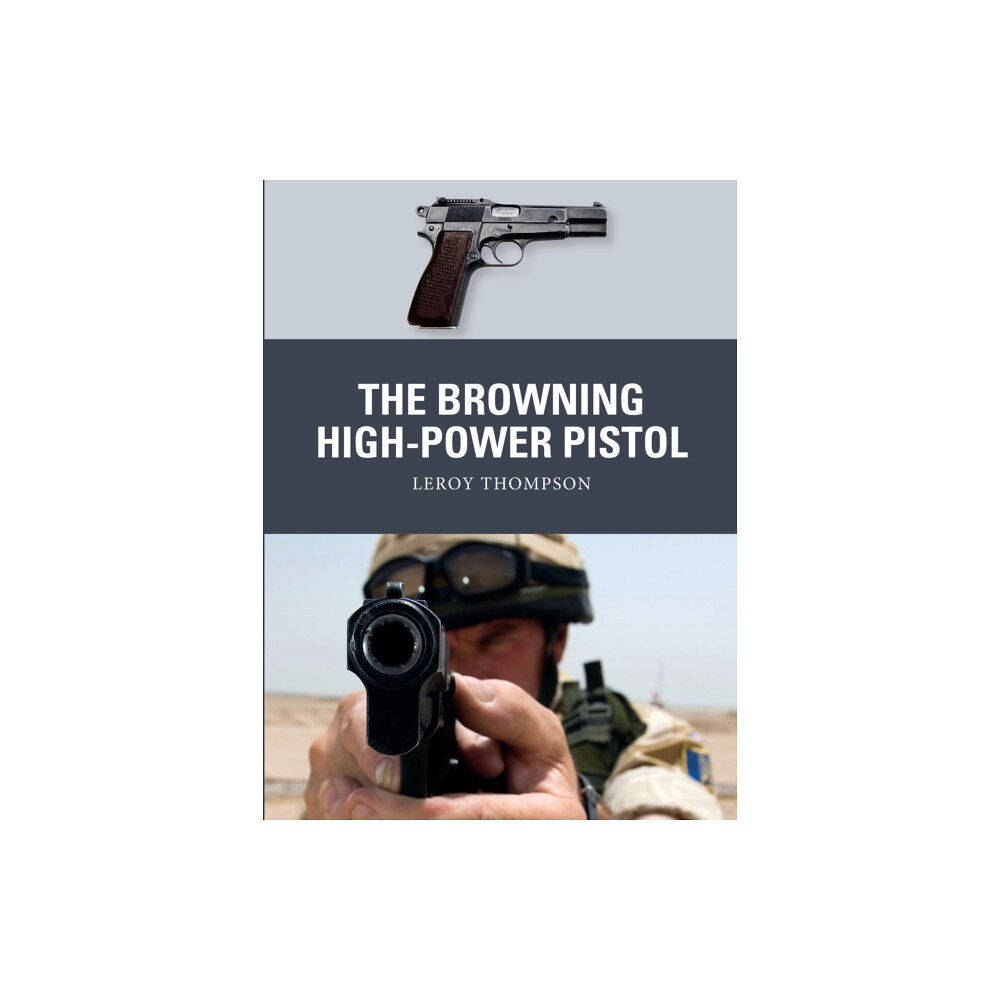 Bloomsbury Publishing PLC The Browning High-Power Pistol (häftad, eng)