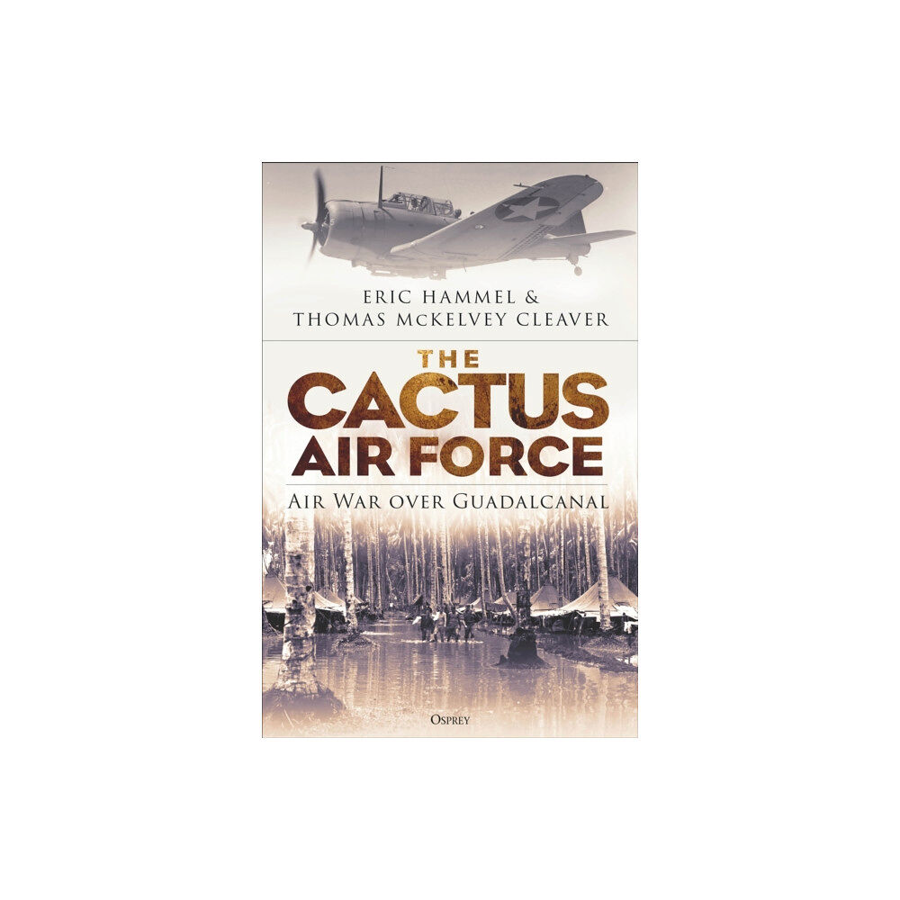 Bloomsbury Publishing PLC The Cactus Air Force (häftad, eng)