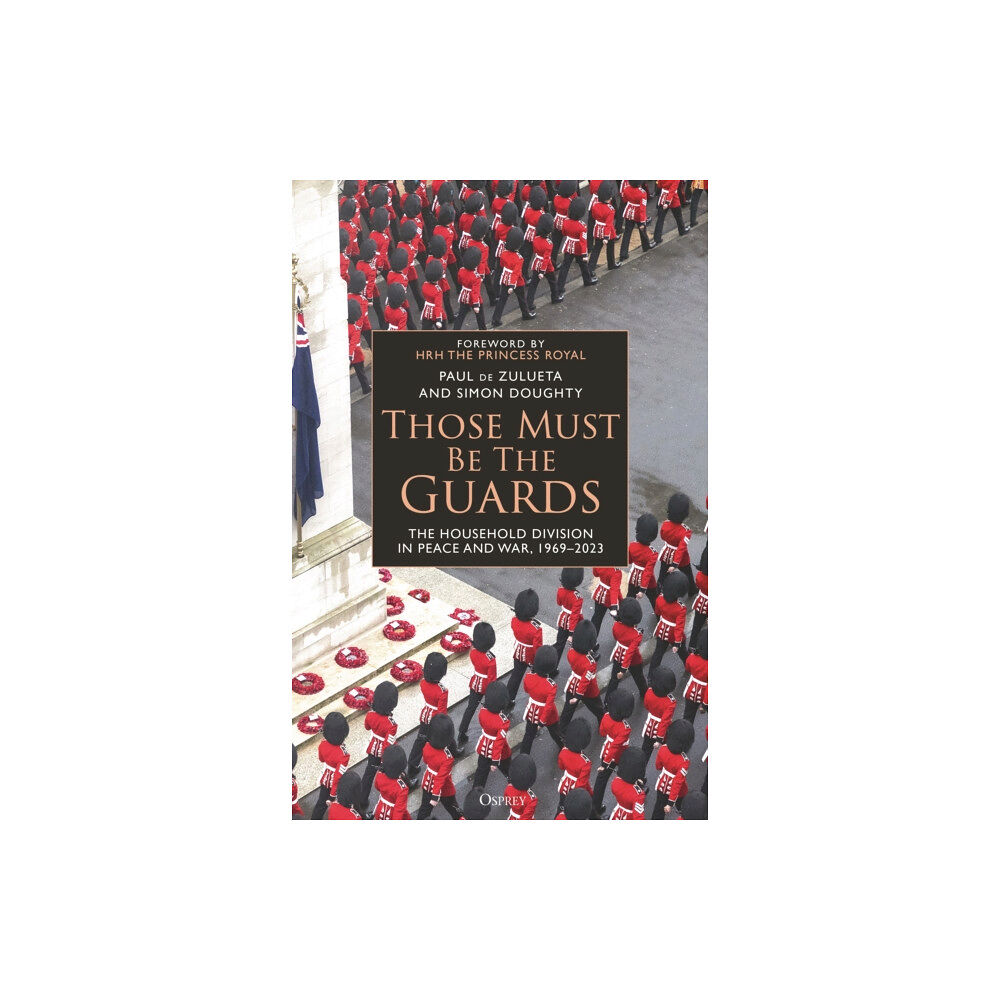Bloomsbury Publishing PLC Those Must Be The Guards (inbunden, eng)