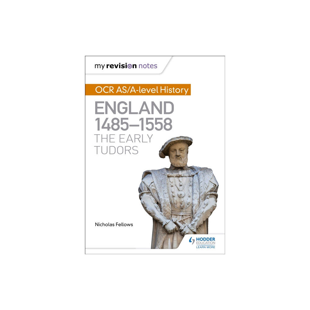 Hachette Learning My Revision Notes: OCR AS/A-level History: England 1485-1558: The Early Tudors (häftad, eng)