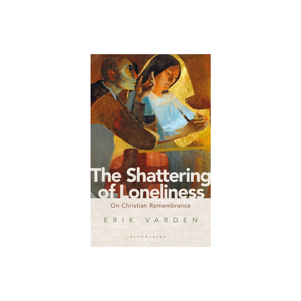 Bloomsbury Publishing PLC The Shattering of Loneliness (häftad, eng)
