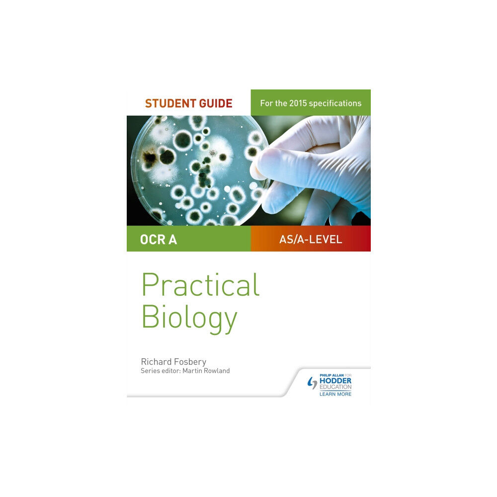 Hachette Learning OCR A-level Biology Student Guide: Practical Biology (häftad, eng)