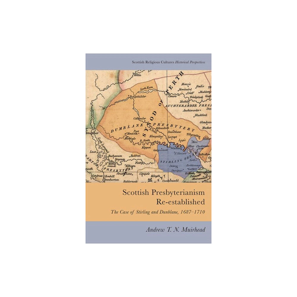 Edinburgh university press Scottish Presbyterianism Re-established (inbunden, eng)