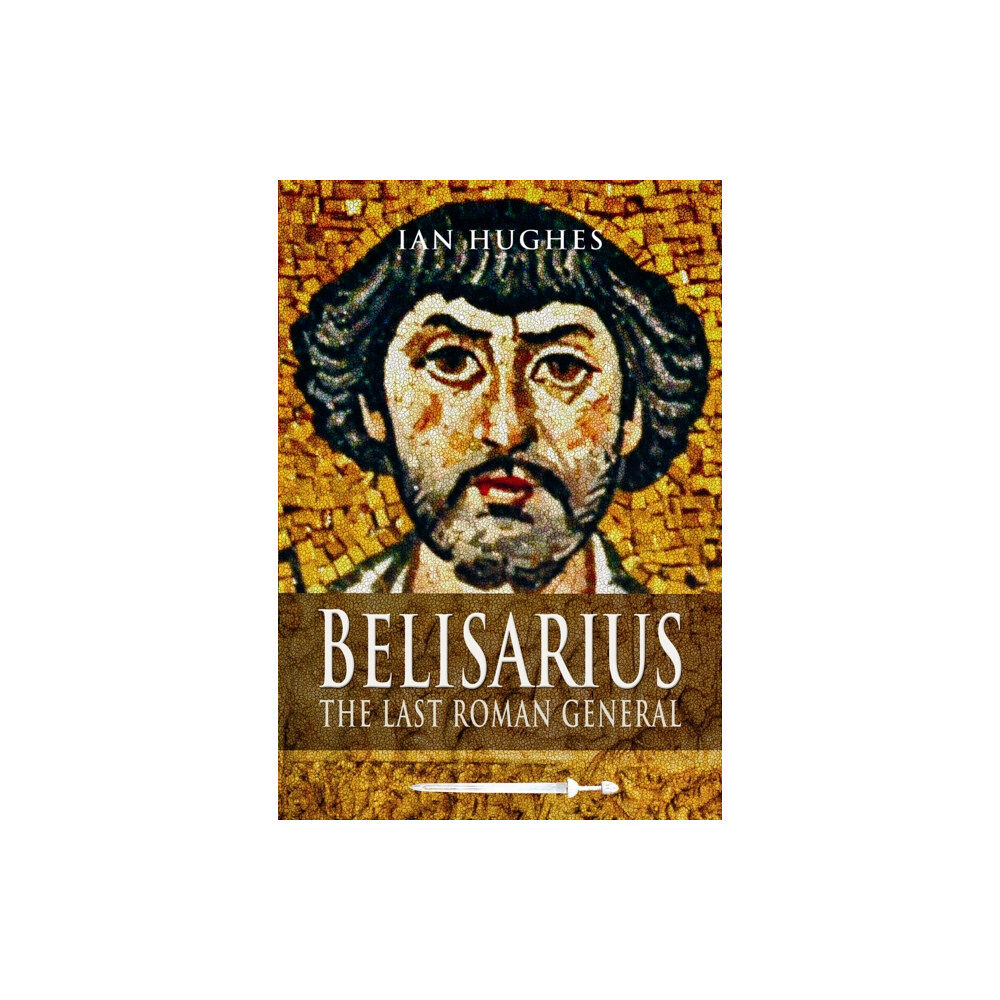 Pen & Sword Books Ltd Belisarius: The Last Roman General (häftad, eng)