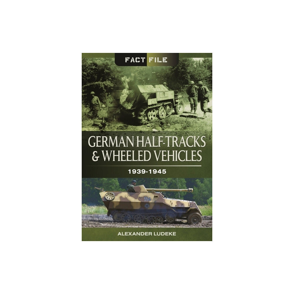 Pen & Sword Books Ltd German Half-Tracks and Wheeled Vehicles (häftad, eng)