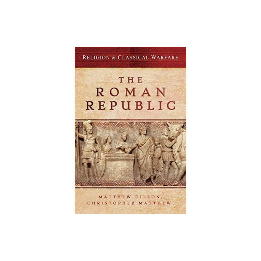 Pen & Sword Books Ltd Religion & Classical Warfare: The Roman Republic (inbunden, eng)