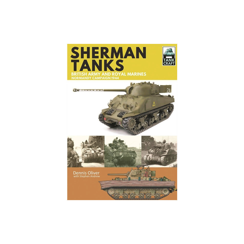 Pen & Sword Books Ltd Tank Craft 2: Sherman Tanks British Army and Royal Marines Normandy Campaign 1944 (häftad, eng)