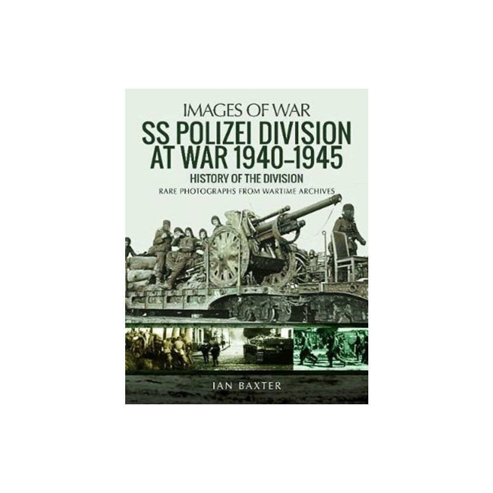 Pen & Sword Books Ltd SS Polizei Division at War 1940 - 1945 (häftad, eng)