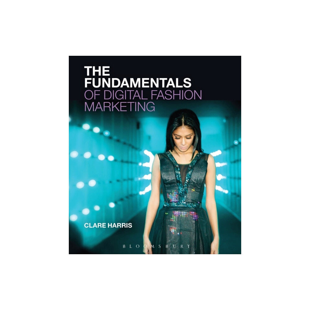 Bloomsbury Publishing PLC The Fundamentals of Digital Fashion Marketing (häftad, eng)