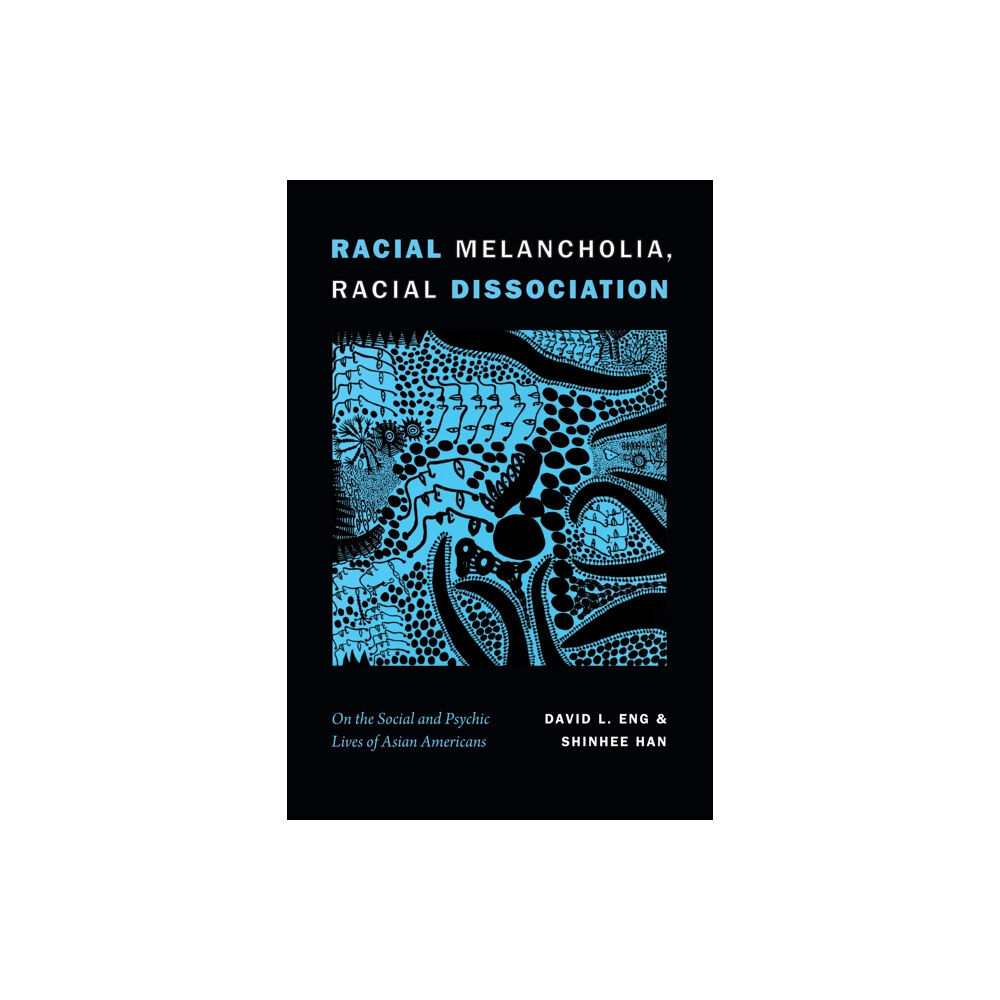 Duke university press Racial Melancholia, Racial Dissociation (häftad, eng)