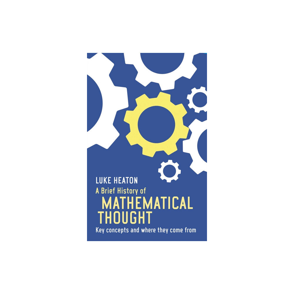 Little, Brown Book Group A Brief History of Mathematical Thought (häftad, eng)