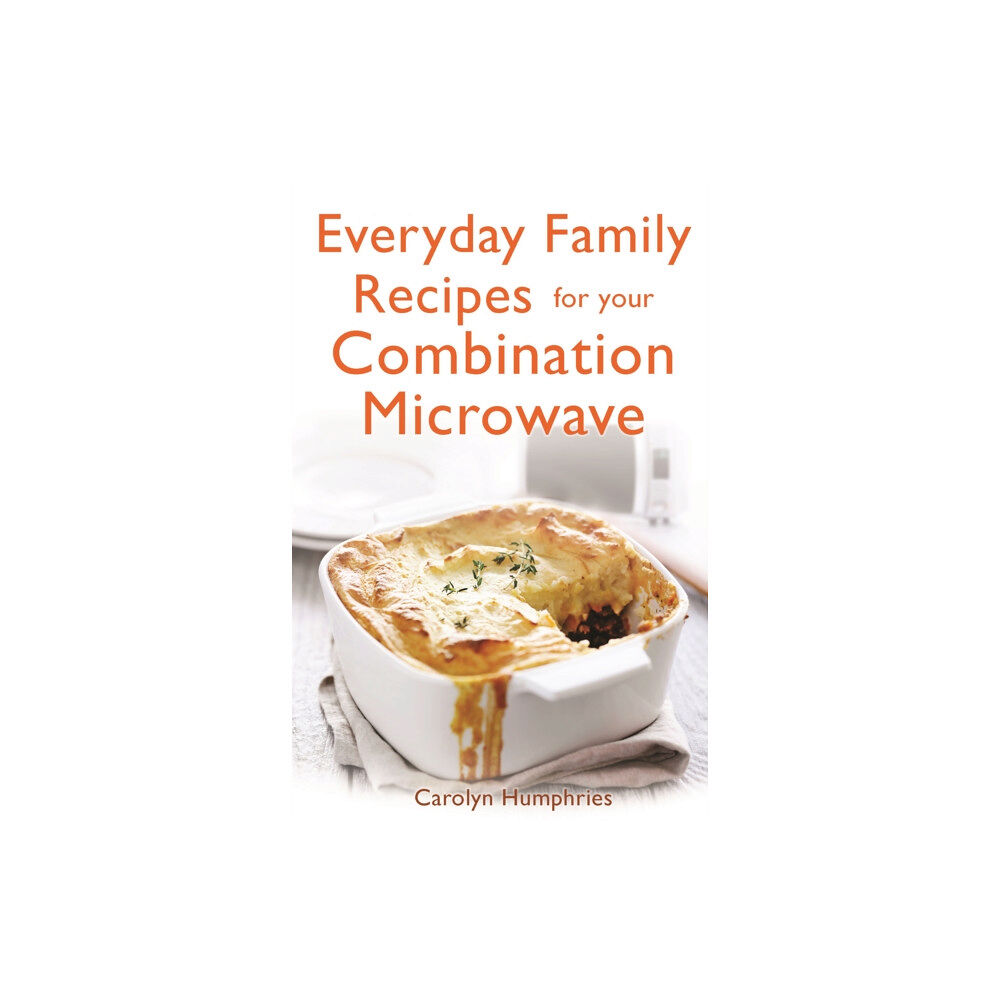 Little, Brown Book Group Everyday Family Recipes For Your Combination Microwave (häftad, eng)