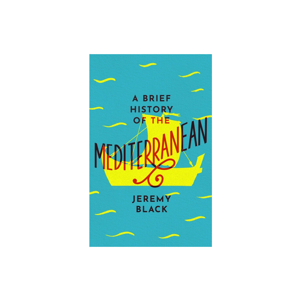 Little, Brown Book Group A Brief History of the Mediterranean (häftad, eng)