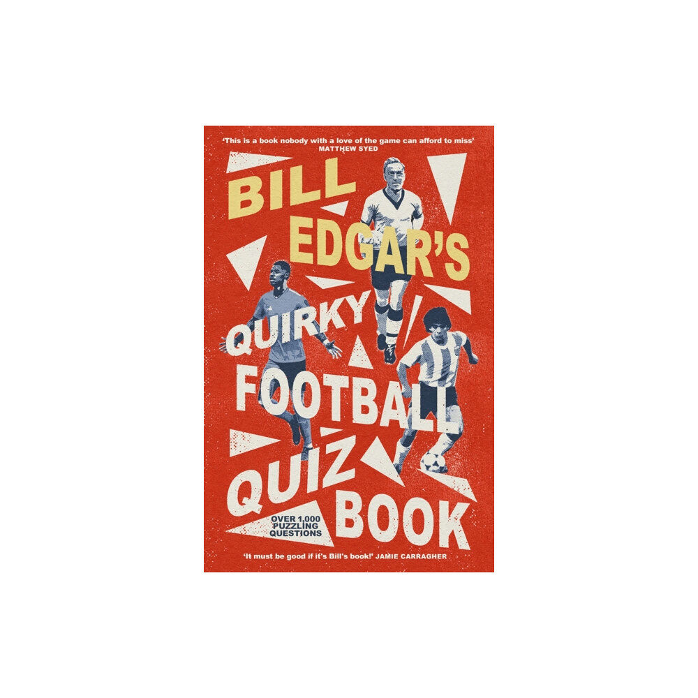 Little, Brown Book Group Bill Edgar's Quirky Football Quiz Book (häftad, eng)