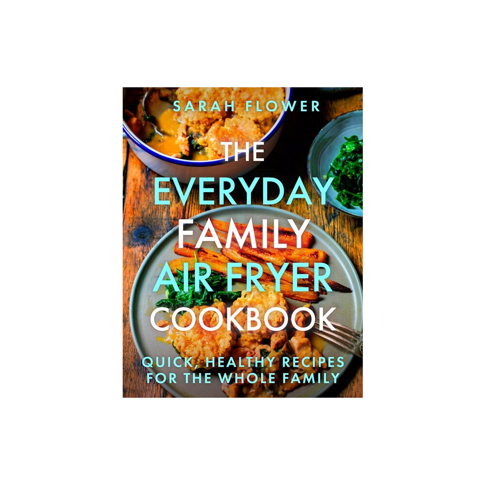 Little, Brown Book Group The Everyday Family Air Fryer Cookbook (häftad, eng)