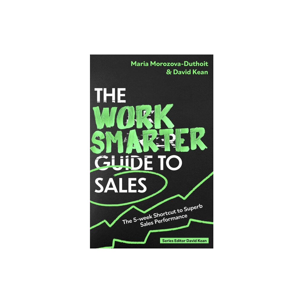 Little, Brown Book Group The Work Smarter Guide to Sales (häftad, eng)