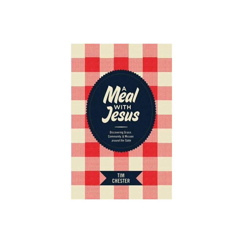 Crossway Books A Meal with Jesus (häftad, eng)