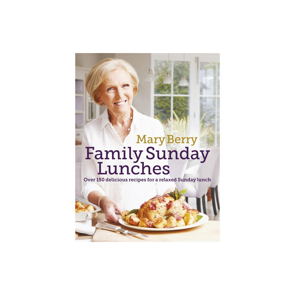 Headline Publishing Group Mary Berry's Family Sunday Lunches (inbunden, eng)