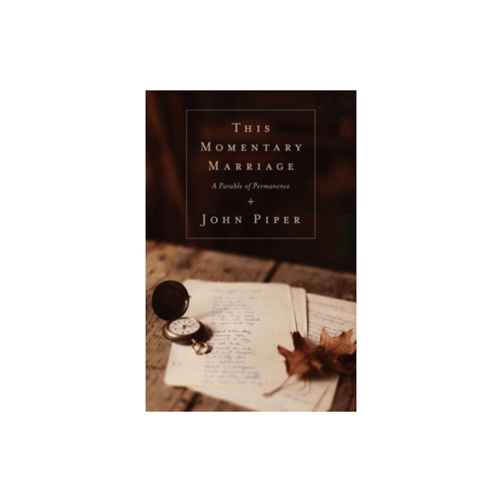 Crossway Books This Momentary Marriage – A Parable of Permanence (häftad, eng)