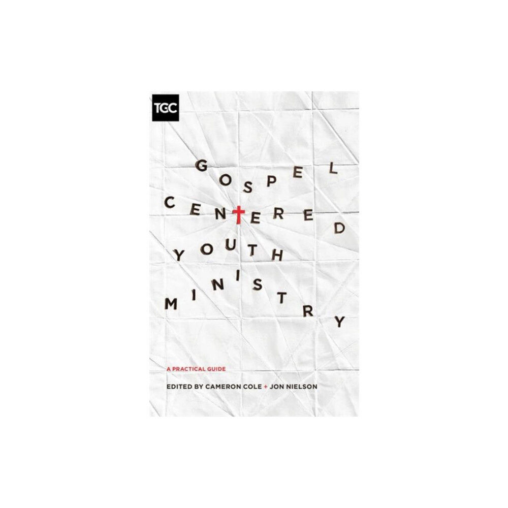 Crossway Books Gospel-Centered Youth Ministry (häftad, eng)