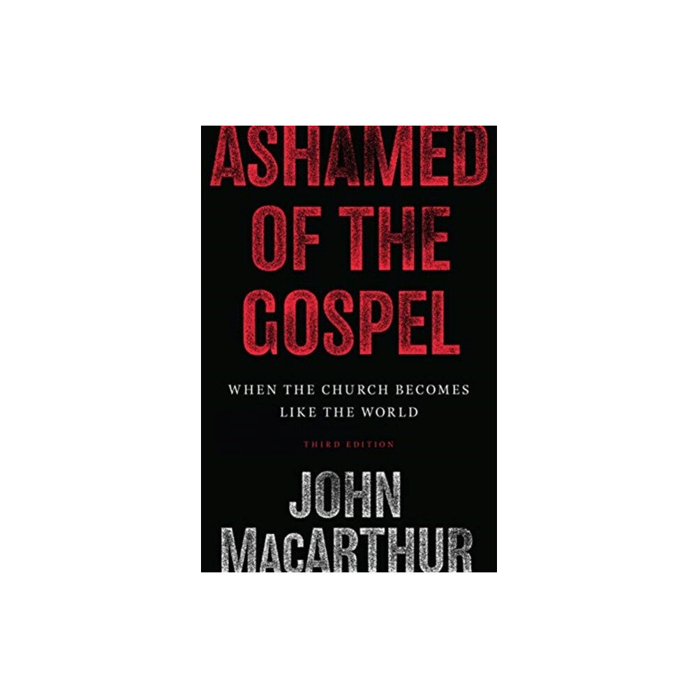 Crossway Books Ashamed of the Gospel (häftad, eng)