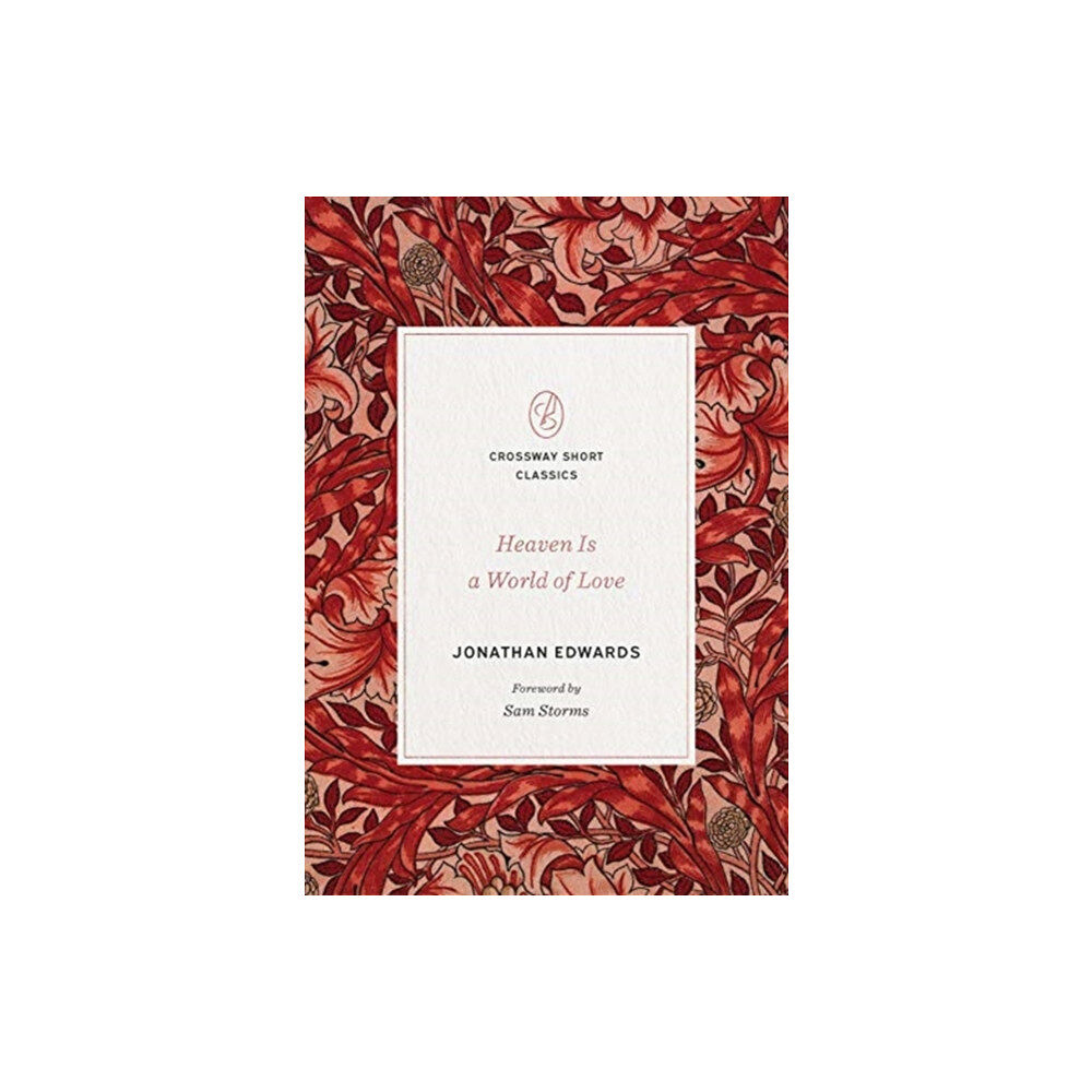 Crossway Books Heaven Is a World of Love (häftad, eng)