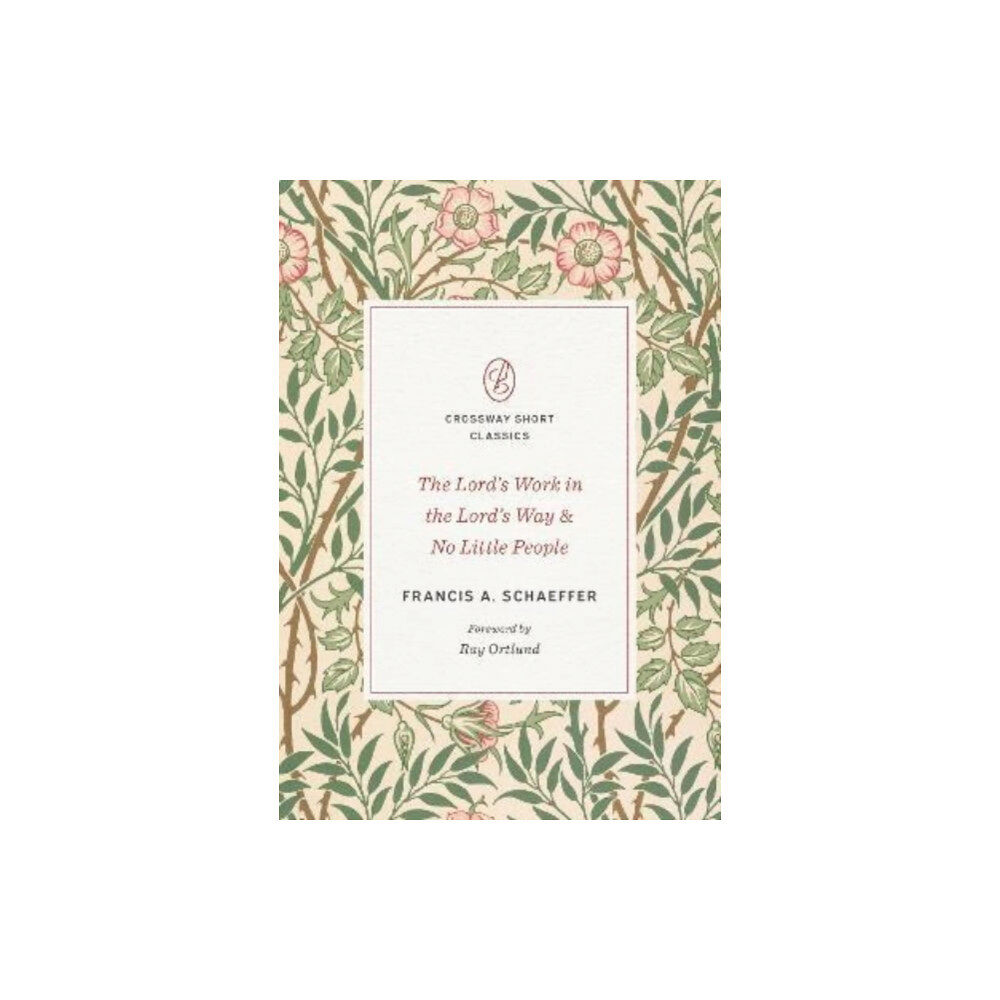 Crossway Books The Lord's Work in the Lord's Way and No Little People (häftad, eng)