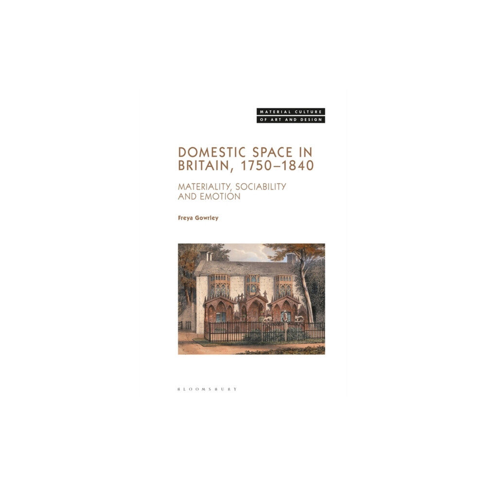 Bloomsbury Publishing PLC Domestic Space in Britain, 1750-1840 (inbunden, eng)