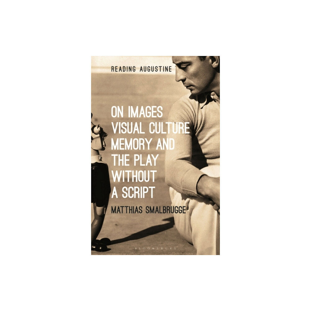 Bloomsbury Publishing PLC On Images, Visual Culture, Memory and the Play without a Script (häftad, eng)