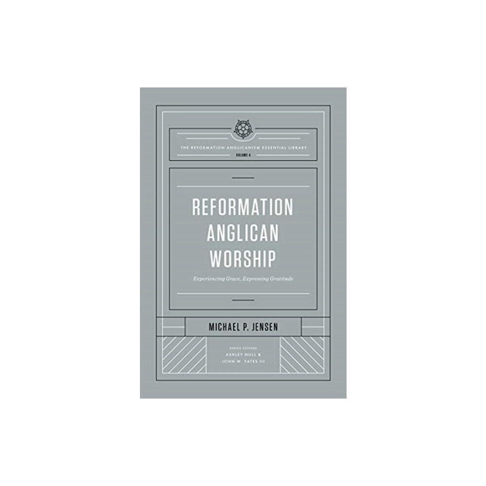 Crossway Books Reformation Anglican Worship (inbunden, eng)