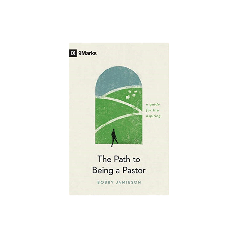Crossway Books The Path to Being a Pastor (häftad, eng)