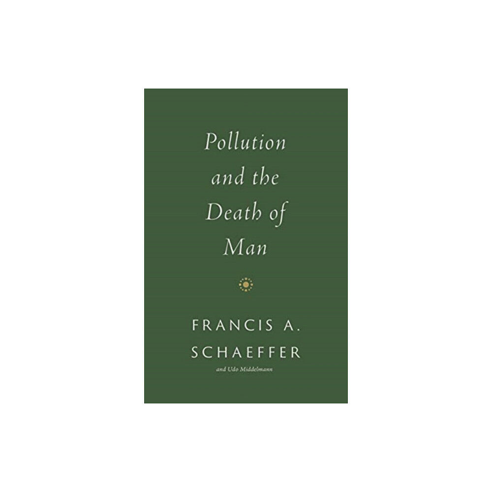 Crossway Books Pollution and the Death of Man (häftad, eng)