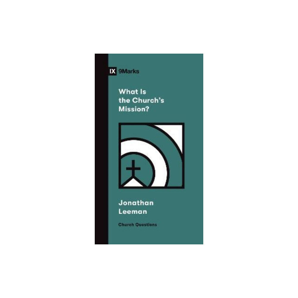 Crossway Books What Is the Church's Mission? (häftad, eng)