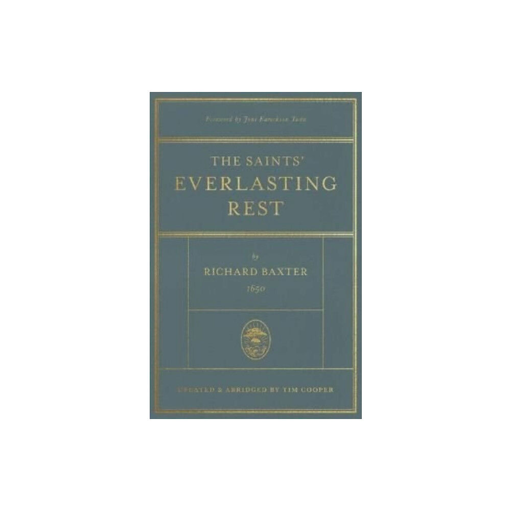 Crossway Books The Saints' Everlasting Rest (inbunden, eng)